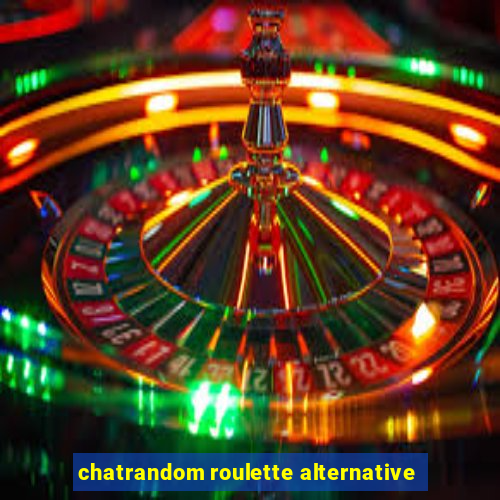chatrandom roulette alternative