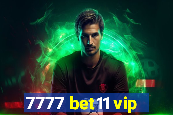 7777 bet11 vip