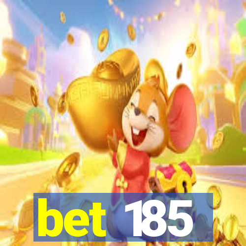 bet 185