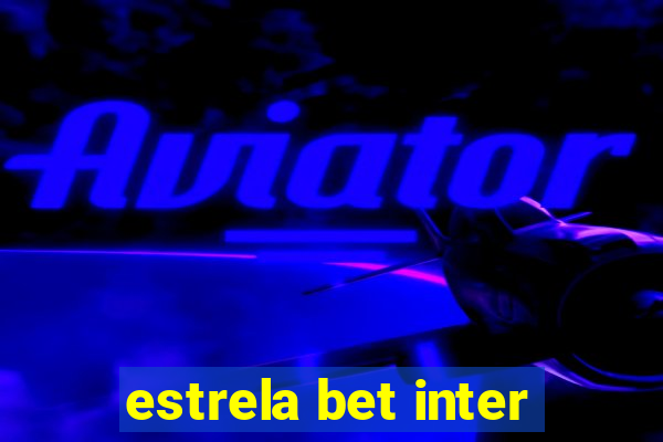 estrela bet inter