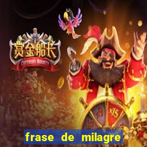 frase de milagre de deus