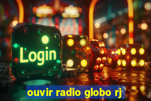 ouvir radio globo rj