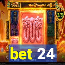 bet 24