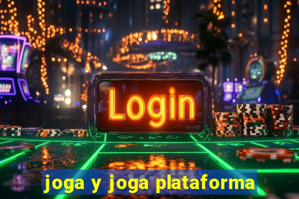 joga y joga plataforma