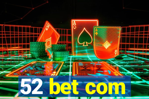 52 bet com
