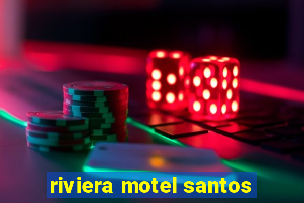 riviera motel santos