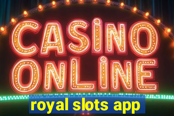 royal slots app