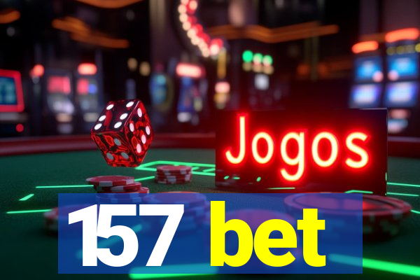 157 bet