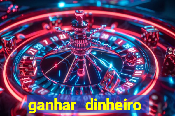 ganhar dinheiro jogando sem deposito
