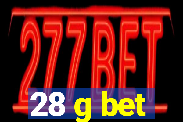 28 g bet