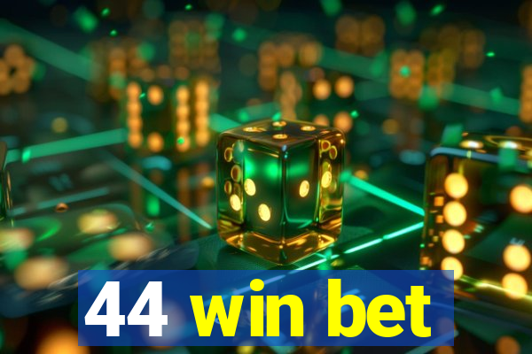 44 win bet