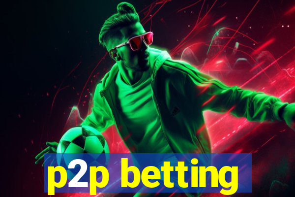 p2p betting