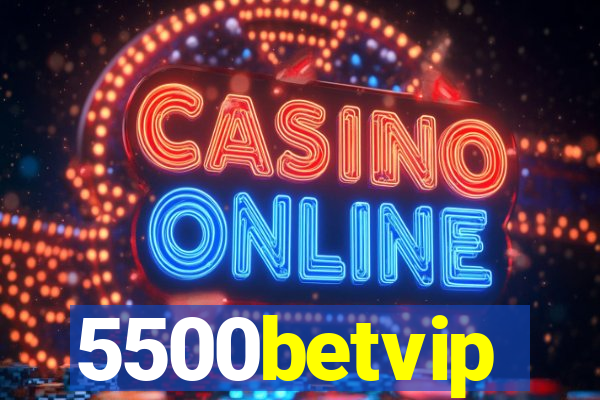 5500betvip