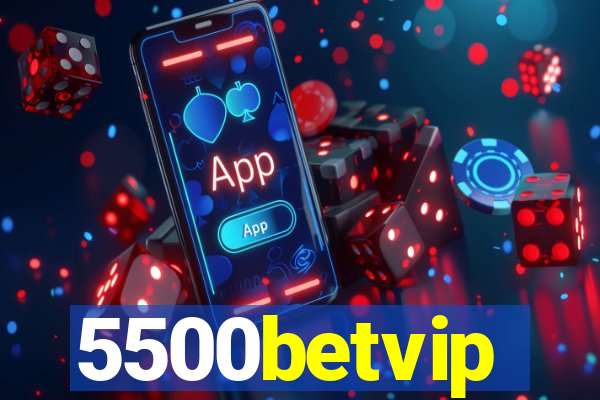 5500betvip