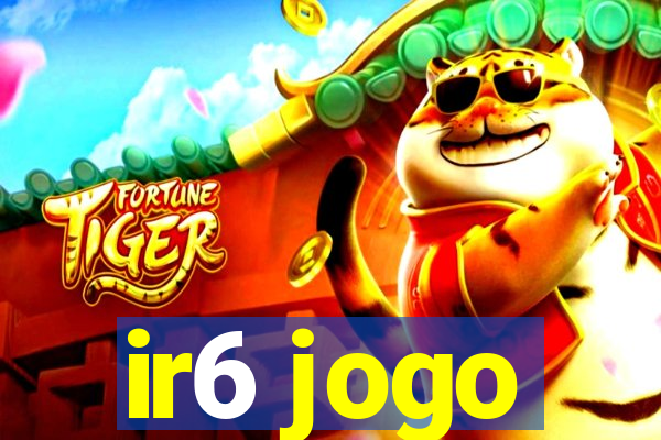 ir6 jogo