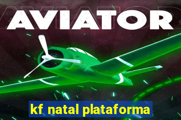 kf natal plataforma