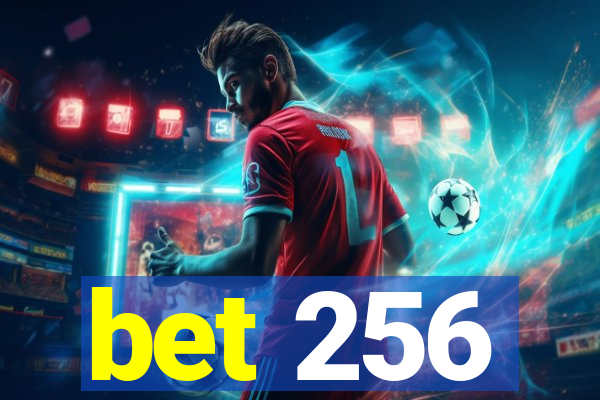bet 256