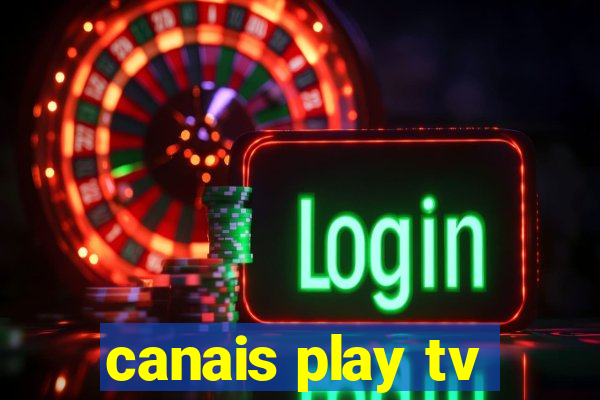 canais play tv