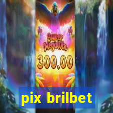 pix brilbet