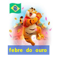 febre do ouro temporada 14