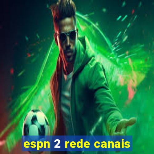 espn 2 rede canais