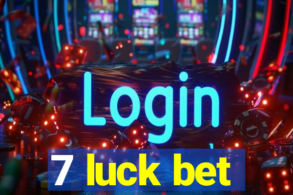7 luck bet