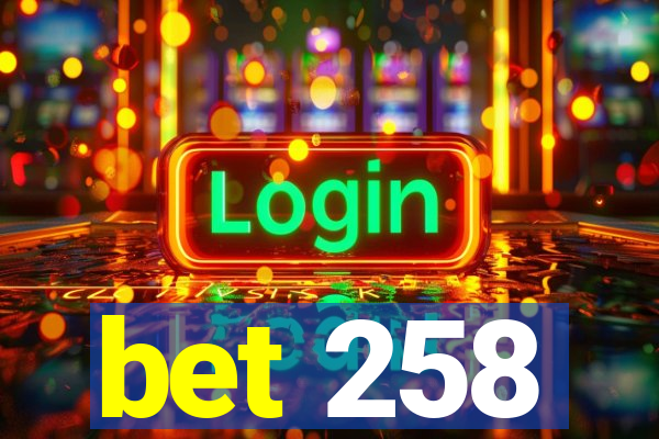 bet 258