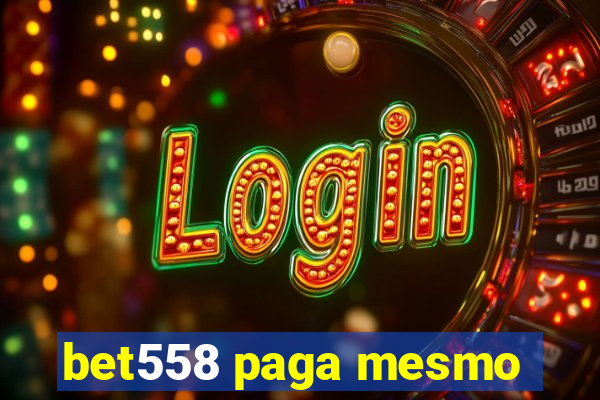 bet558 paga mesmo