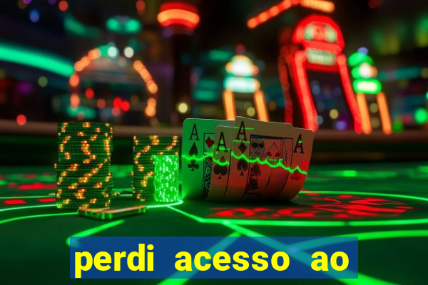 perdi acesso ao google authenticator