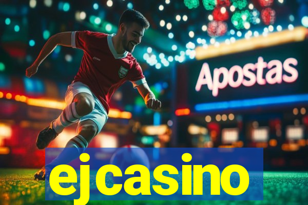 ejcasino