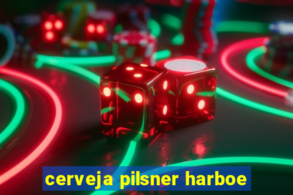 cerveja pilsner harboe