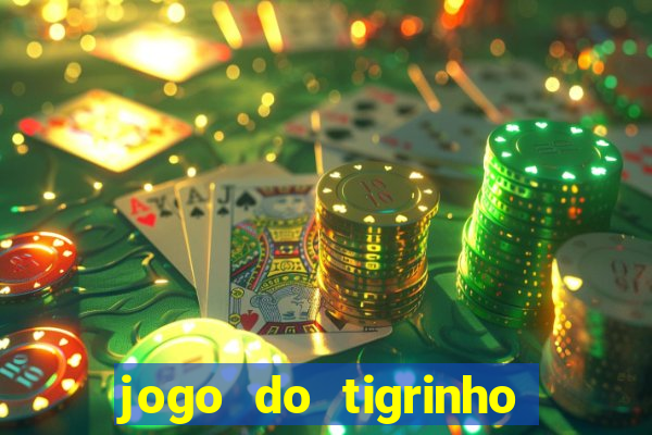 jogo do tigrinho da casa chinesa