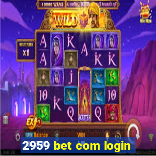 2959 bet com login