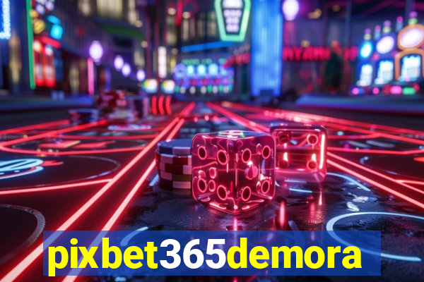 pixbet365demora