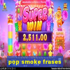 pop smoke frases