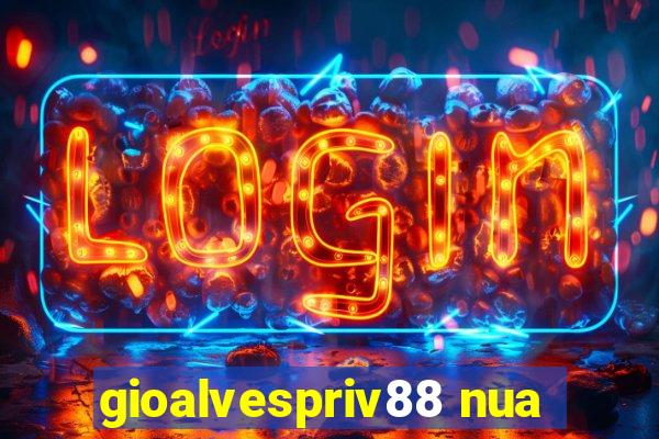 gioalvespriv88 nua