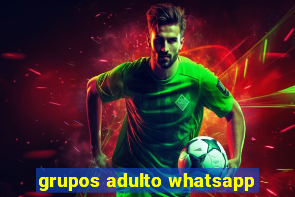 grupos adulto whatsapp