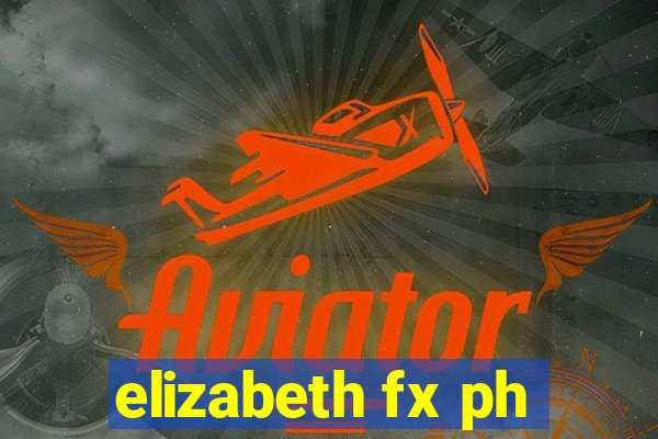 elizabeth fx ph
