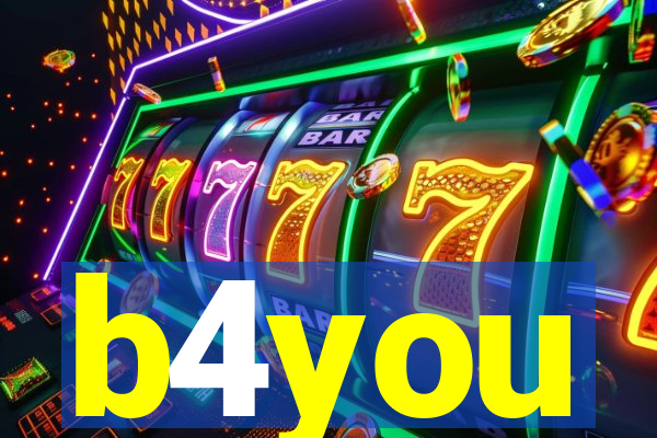 b4you