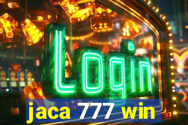jaca 777 win