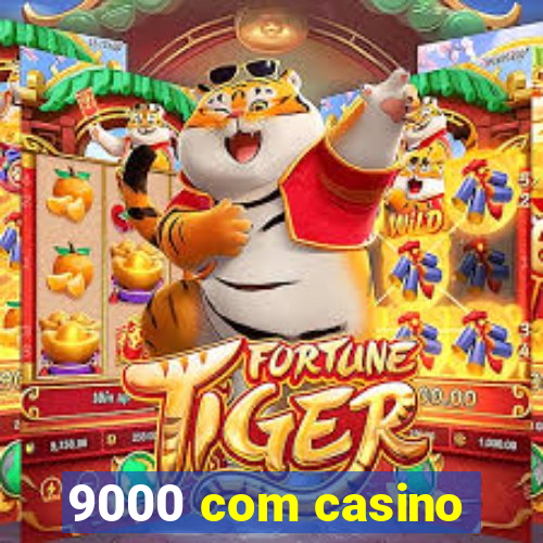 9000 com casino