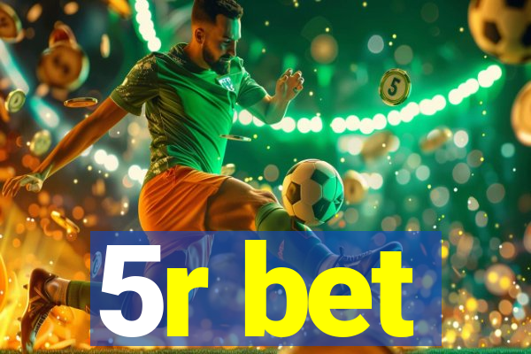 5r bet