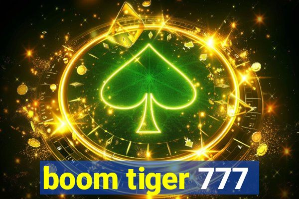 boom tiger 777