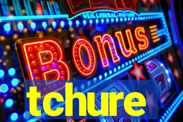 tchure