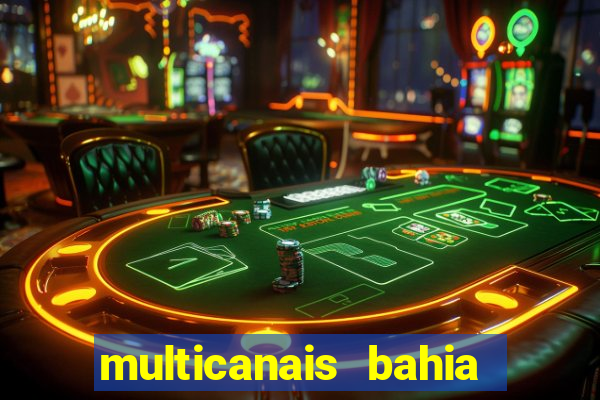 multicanais bahia ao vivo