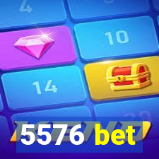 5576 bet