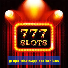 grupo whatsapp corinthians