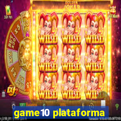 game10 plataforma