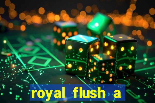 royal flush a maior jogada do poker