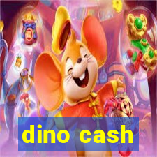 dino cash
